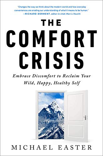 The Comfort Crisis Book Summary And Notes