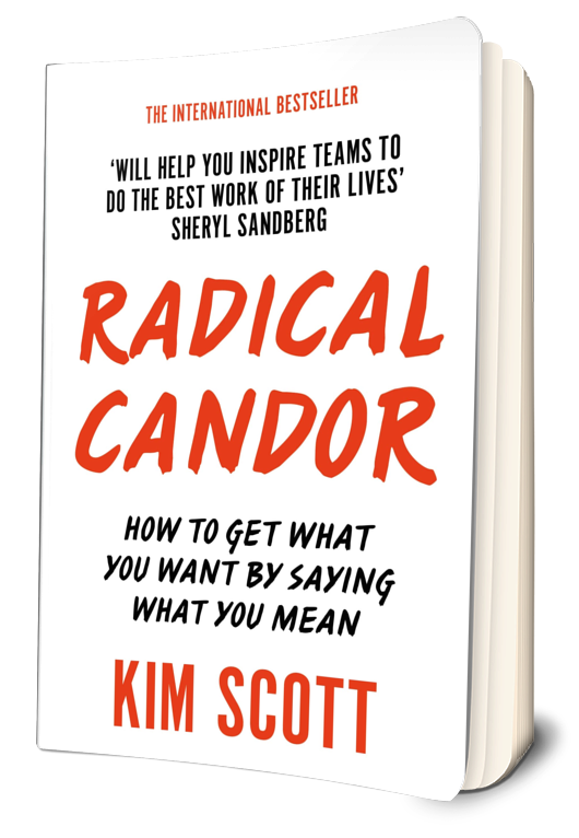 Radical Candor Book Summary by Kim Scott