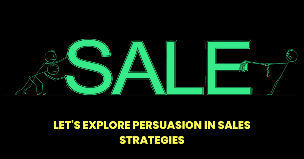 Art of Persuasion: Unveiling Powerful Sales Strategies for Success